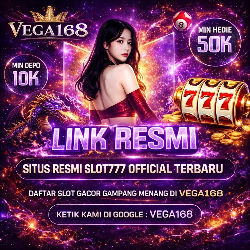 VEGA168 | Kunci Slot777 Resmi Official Bandar Slot Terbaru, Pusat Akses Terakreditasi